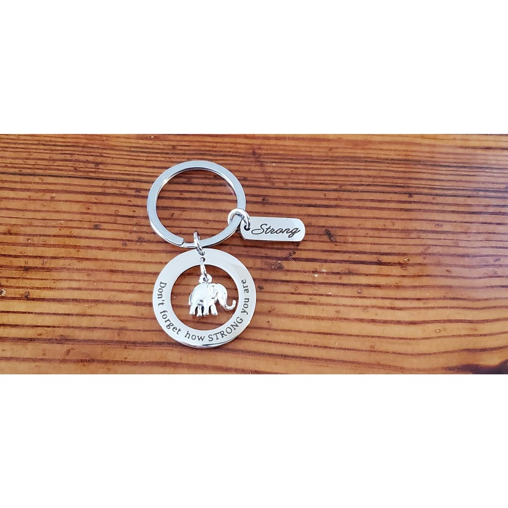 Elephant Keychain. "Don't forget how STRONG you are"